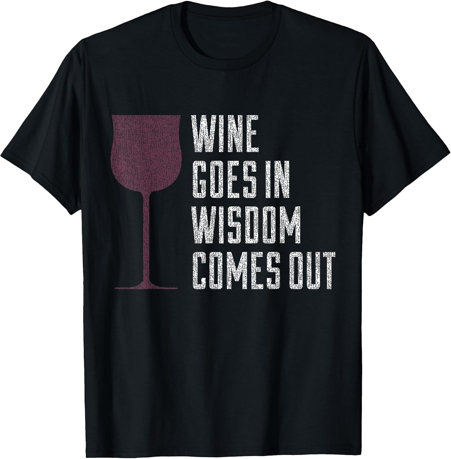 Wine Goes In Wisdom Comes Out - Adult & Kids T-Shirts, Sweatshirts & Hoodies apparel design preview 1