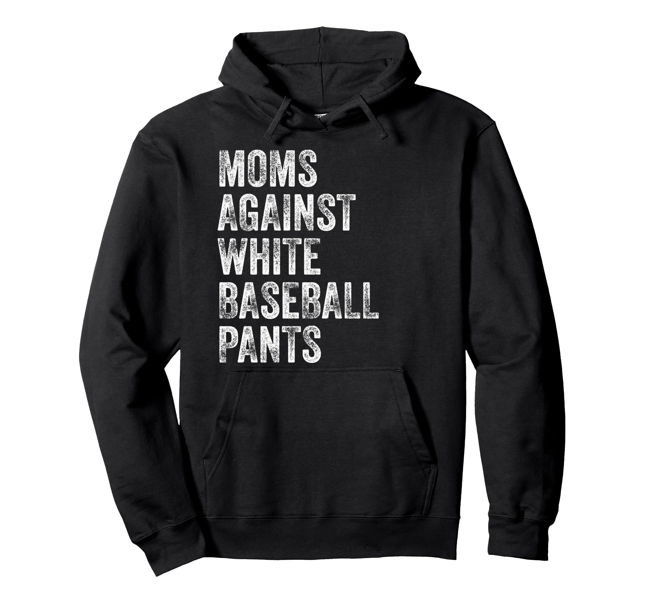 Moms Against White Baseball Pants Hoodie - Aesthetic Graphic for Adults - T-Shirt, Sweatshirt, Hoodie
