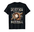 Never Underestimate Old Plays Baseball T-Shirt - Streetwear Style Unisex - T-Shirt, Sweatshirt, Hoodie