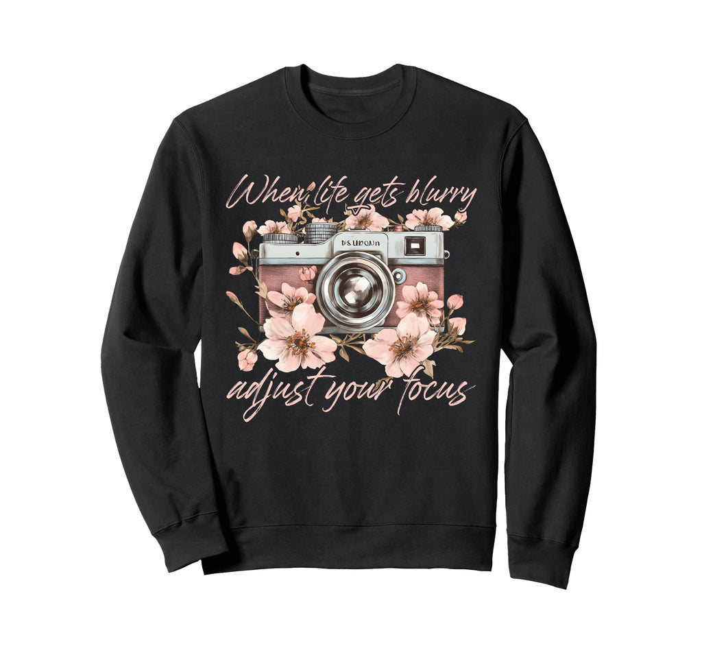 When Life Gets Blurry Adjust Sweatshirt - Fun Novelty Design for Adults - T-Shirt, Sweatshirt, Hoodie