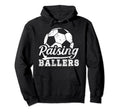 Raising Ballers Soccer Dad Soccer Player Dad Hoodie - Unique Graphic Unisex - T-Shirt, Sweatshirt, Hoodie