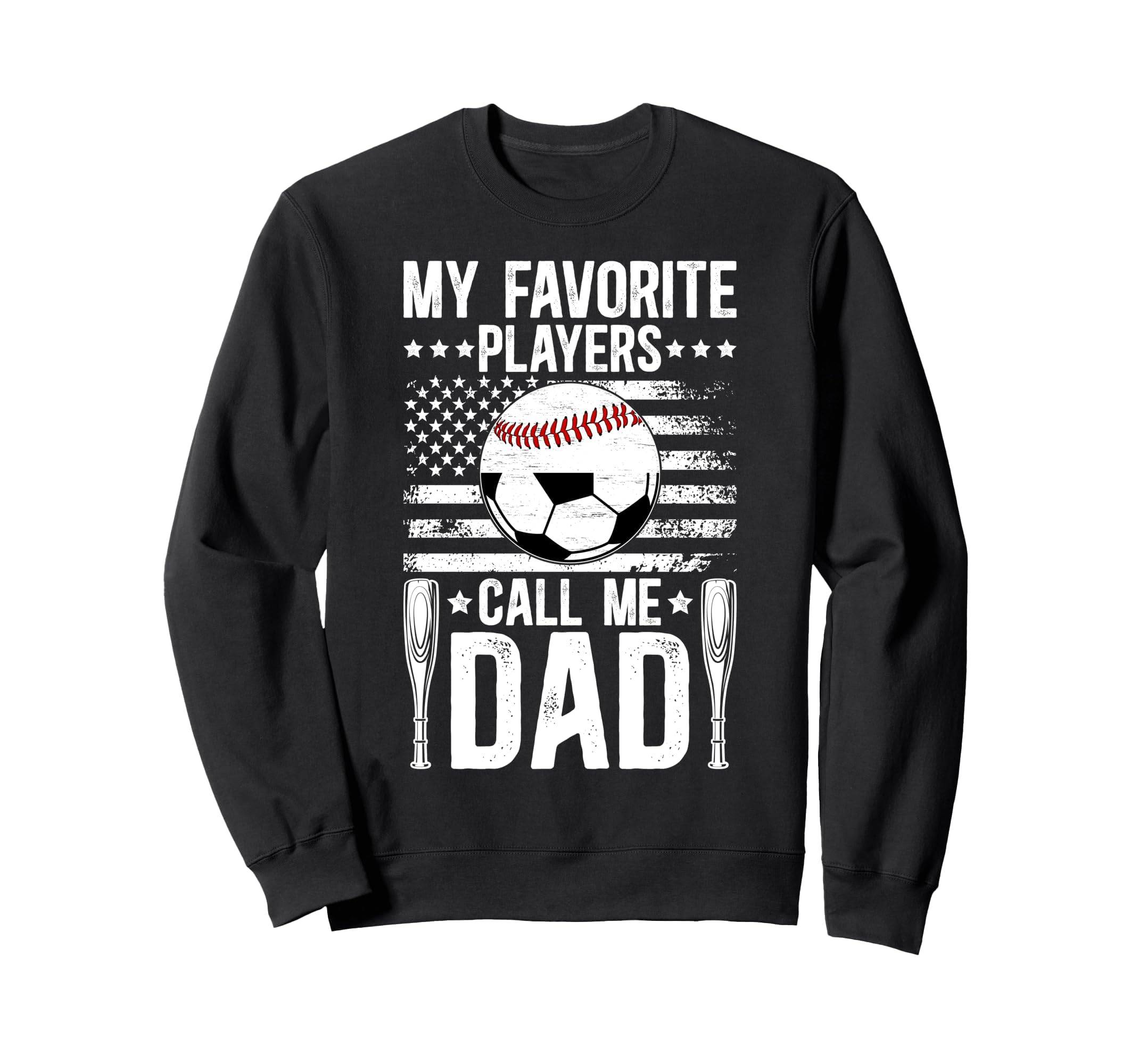My Favorite Players Call Me Dad Soccer Sweatshirt - Graphic Print Unisex - T-Shirt, Sweatshirt, Hoodie