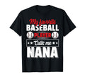 My Favorite Baseball Player Calls Me T-Shirt - Casual Everyday Wear Unisex - T-Shirt, Sweatshirt, Hoodie