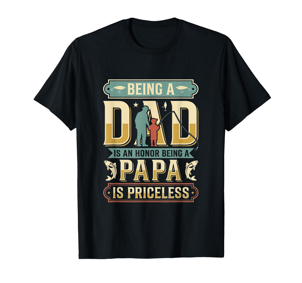 Dad Proud Being Papa Is Priceless T-Shirt - Streetwear Style Men Women - T-Shirt, Sweatshirt, Hoodie