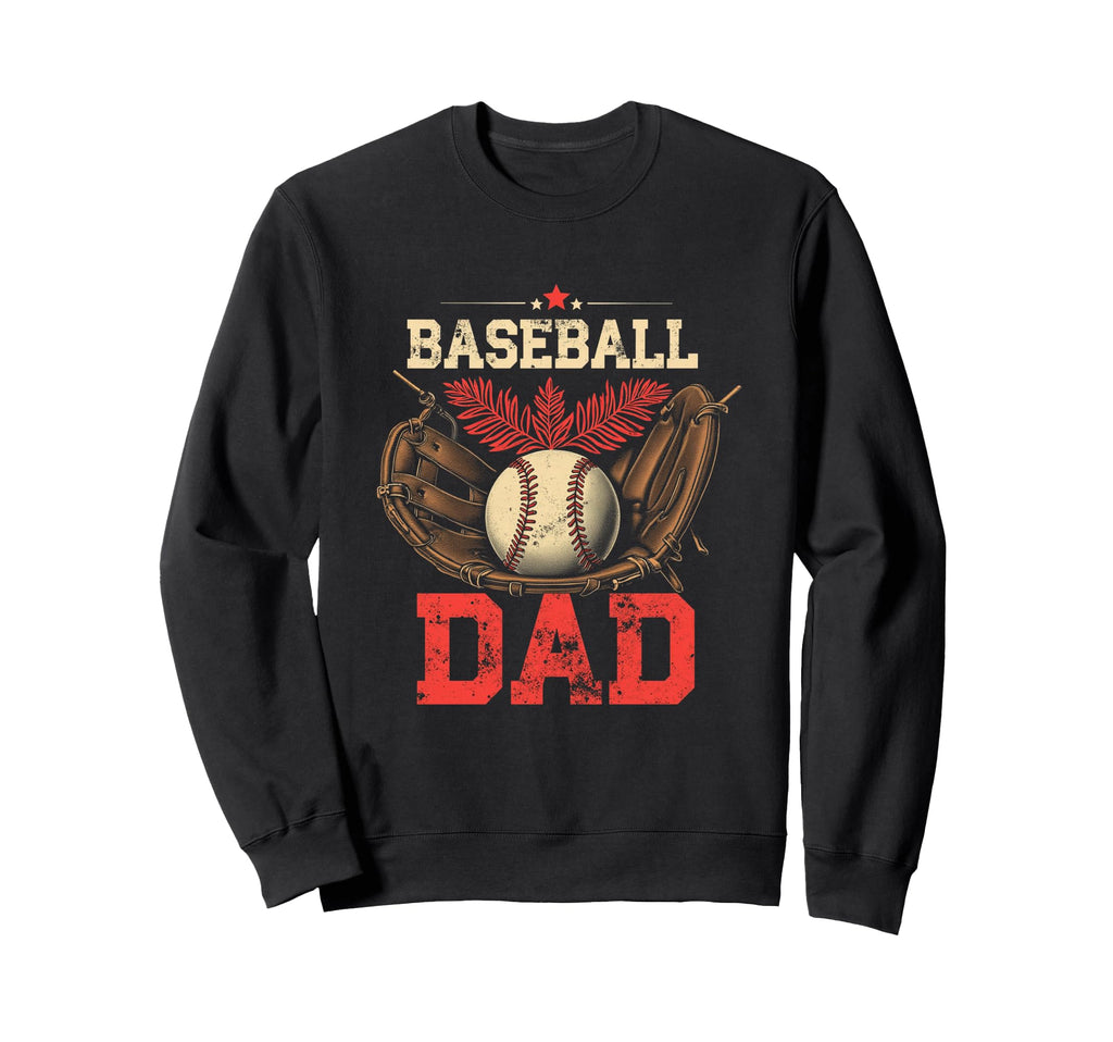 Baseball Dad Sweatshirt - Graphic Print Men Women - T-Shirt, Sweatshirt, Hoodie