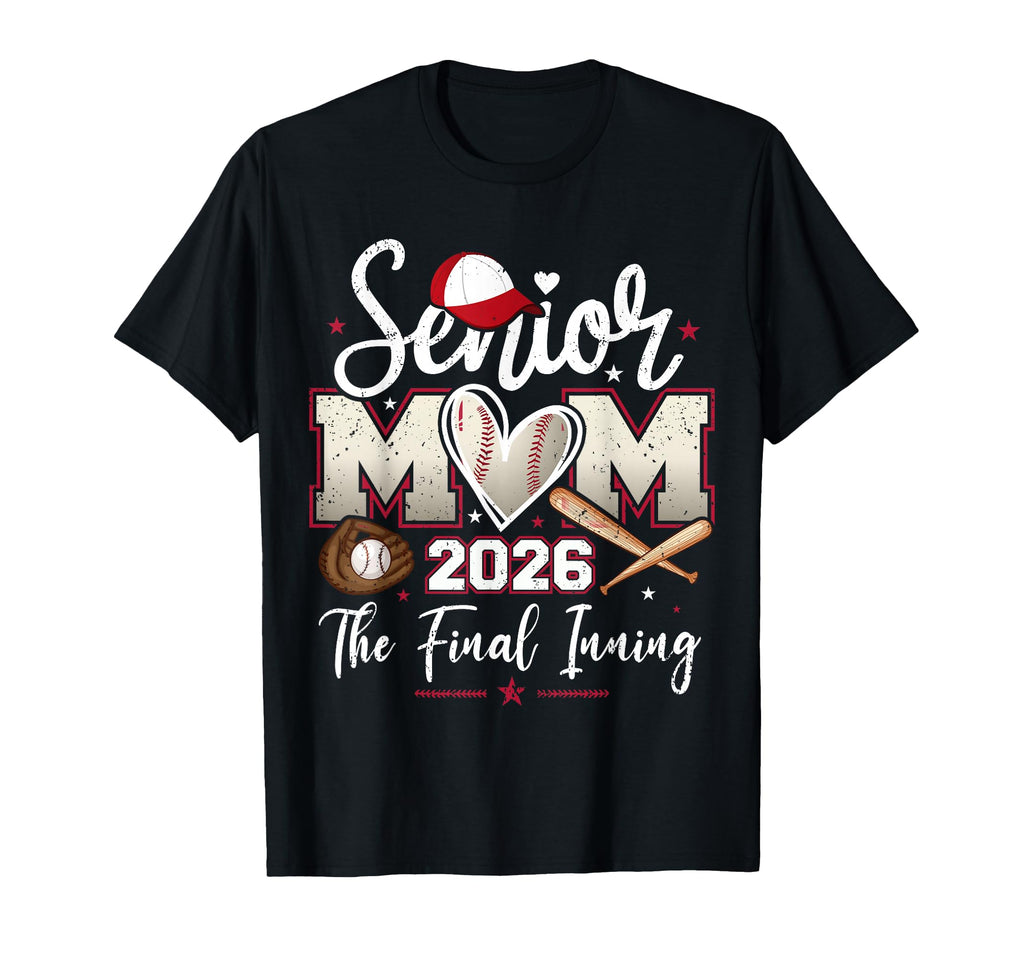 Baseball Senior Mom 2026 Final Inning T-Shirt - Fun Novelty Design Unisex - T-Shirt, Sweatshirt, Hoodie