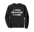 Baseball Softball Dad Mom I Yell Sweatshirt - Minimalist Print for Adults - T-Shirt, Sweatshirt, Hoodie