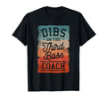 Dibs Third Base Coach Baseball Coaches T-Shirt - Streetwear Style Men Women - T-Shirt, Sweatshirt, Hoodie