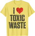 Vintage Funny Sarcastic Quote I Love Toxic Waste - Adult & Kids T-Shirts, Sweatshirts & Hoodies apparel design preview 1