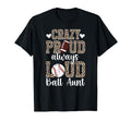 Crazy Proud Always Loud Ball Aunt T-Shirt - Fun Novelty Design Men Women - T-Shirt, Sweatshirt, Hoodie