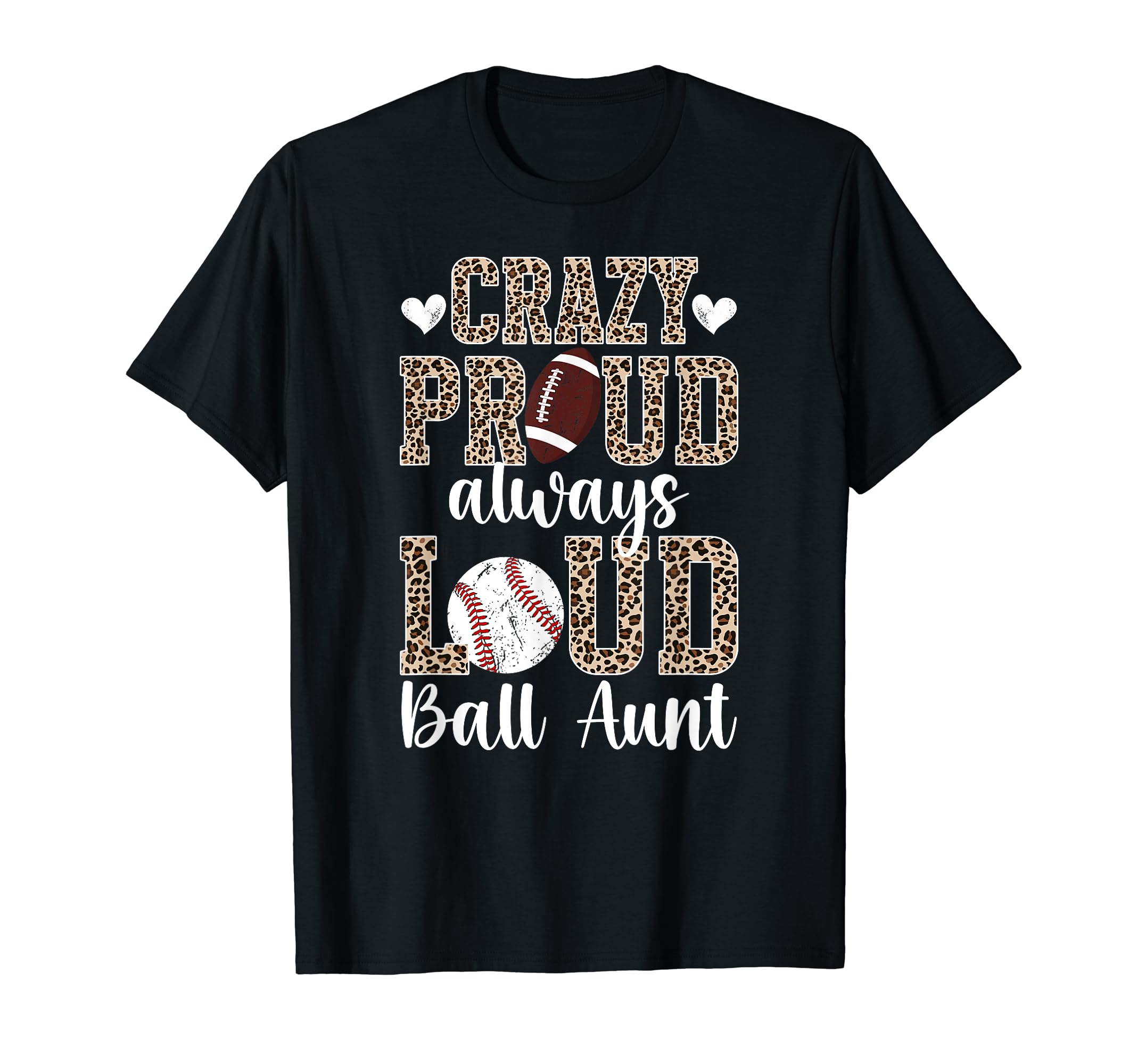 Crazy Proud Always Loud Ball Aunt T-Shirt - Fun Novelty Design Men Women - T-Shirt, Sweatshirt, Hoodie
