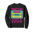 Sarcastic Nostalgic 1994 Cassette Sweatshirt - Casual Everyday Wear Unisex - T-Shirt, Sweatshirt, Hoodie
