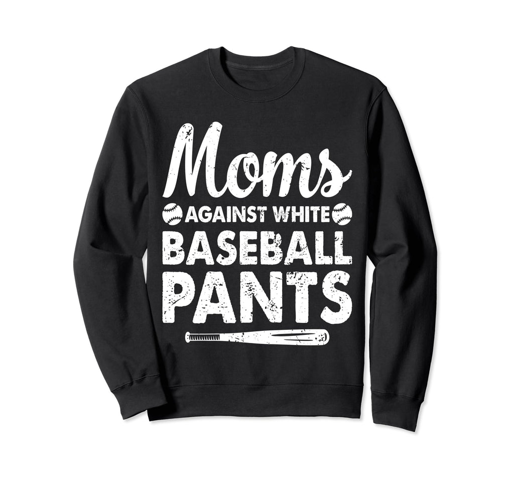 Moms Against White Baseball Pants Sweatshirt - Custom Art Print for Adults - T-Shirt, Sweatshirt, Hoodie