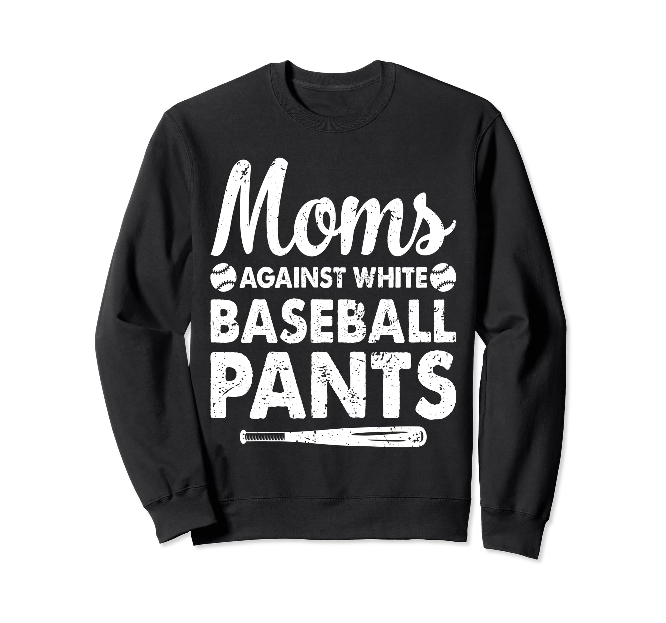 Moms Against White Baseball Pants Sweatshirt - Custom Art Print for Adults - T-Shirt, Sweatshirt, Hoodie