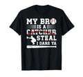 My Bro Is Baseball Catcher Brother T-Shirt - Fun Novelty Design Unisex - T-Shirt, Sweatshirt, Hoodie