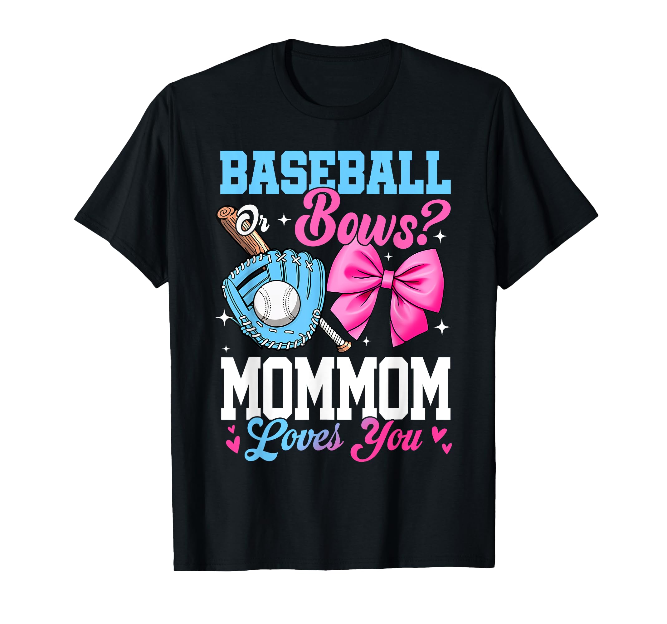 Baseball Or Bows Your Mommom T-Shirt - Casual Everyday Wear Men Women - T-Shirt, Sweatshirt, Hoodie