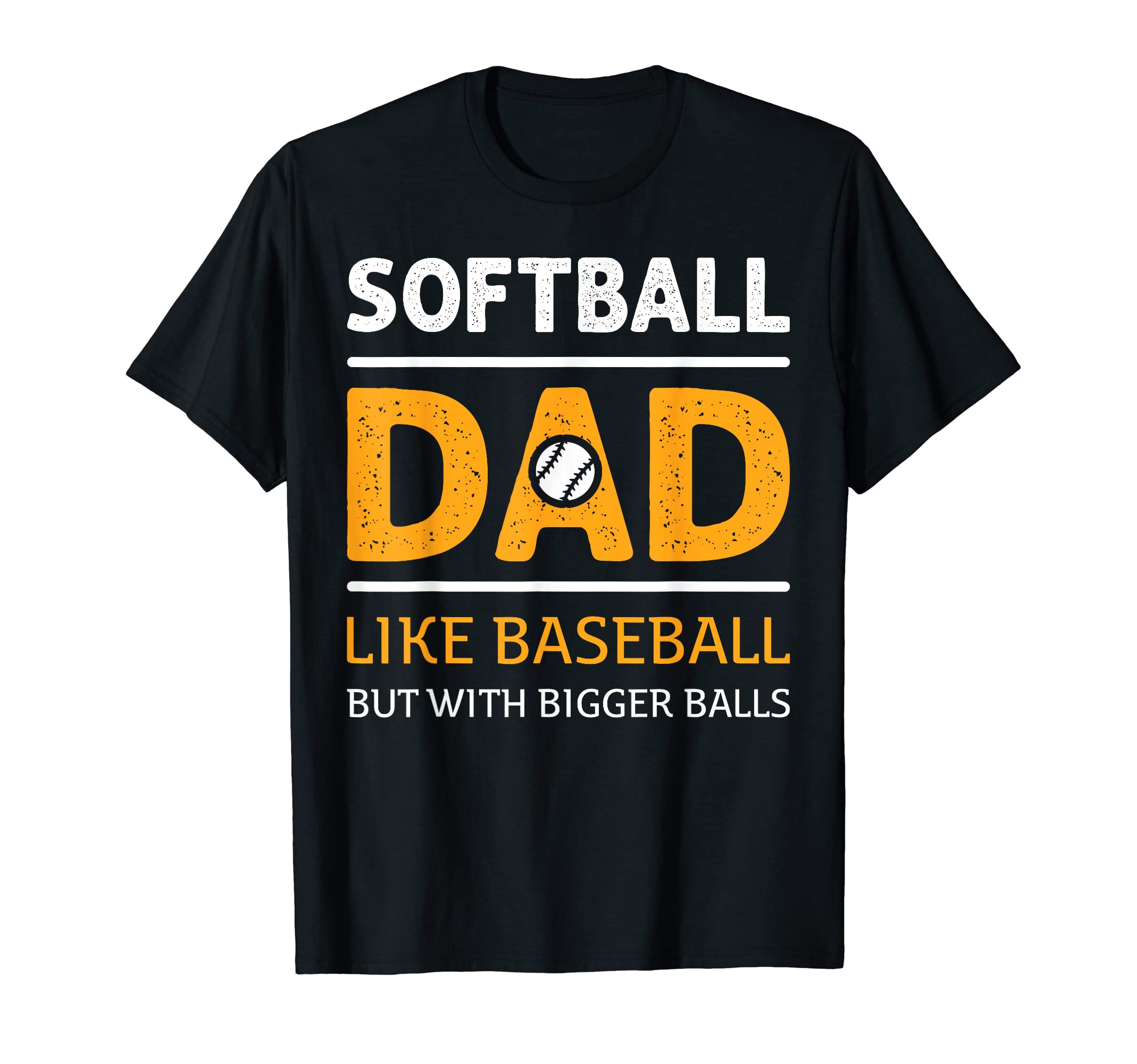 Funny Softball Dad Like Baseball Dad But T-Shirt - Graphic Print Men Women - T-Shirt, Sweatshirt, Hoodie