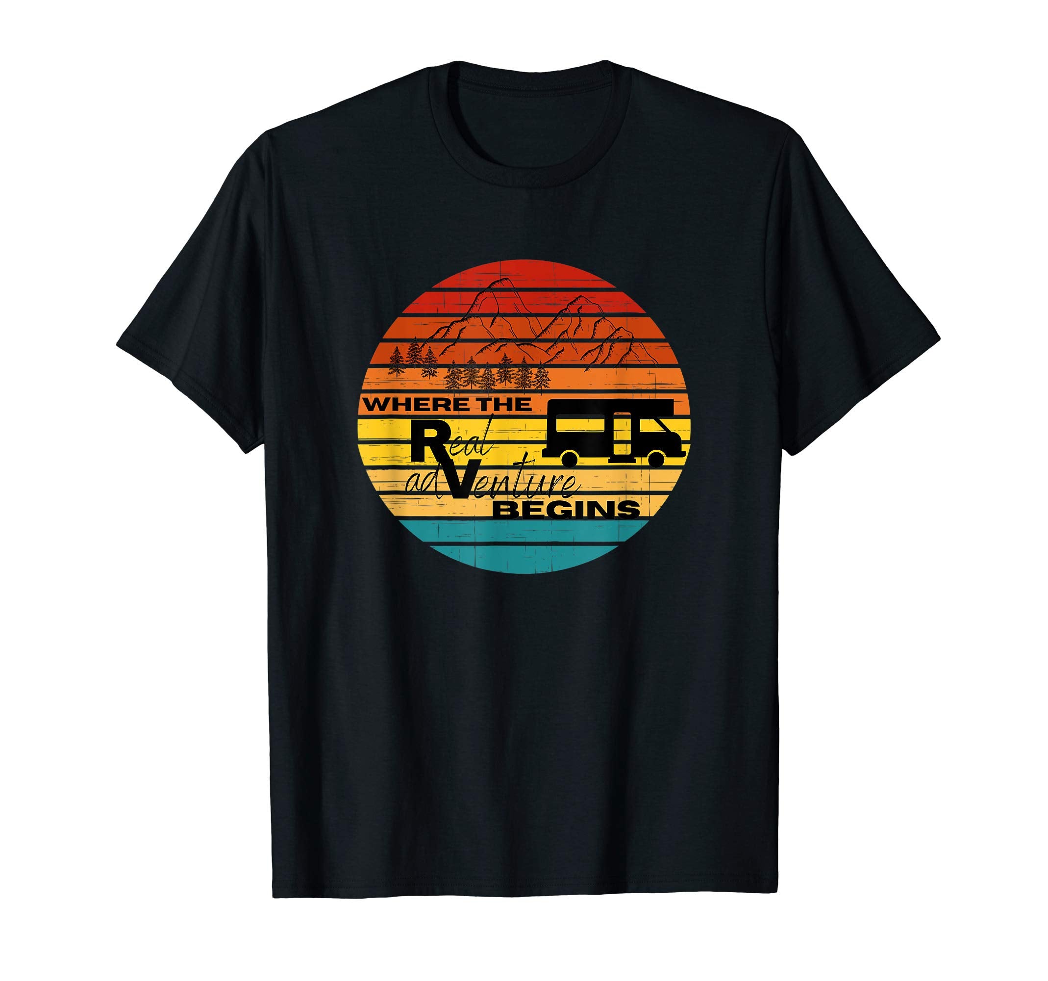 Rv Camping Where Real Adventure T-Shirt - Aesthetic Graphic for Adults - T-Shirt, Sweatshirt, Hoodie