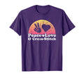 Peace Love And Cross Stitch T-Shirt - Streetwear Style for Adults - T-Shirt, Sweatshirt, Hoodie