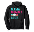 Mama Mommy Mom Bruh Baseball Mothers Day Hoodie - Graphic Print Unisex - T-Shirt, Sweatshirt, Hoodie