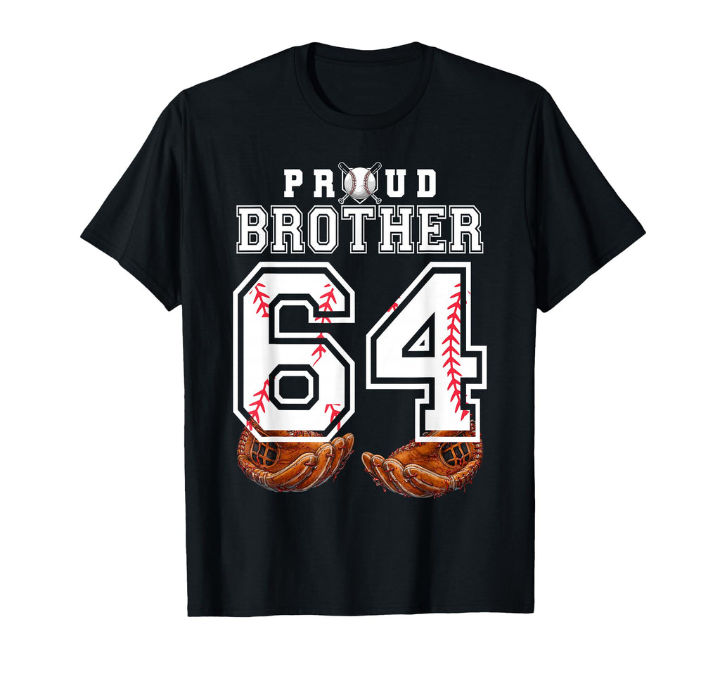 Proud Brother Baseball Player Number 64 T-Shirt - Novelty Apparel Unisex - T-Shirt, Sweatshirt, Hoodie