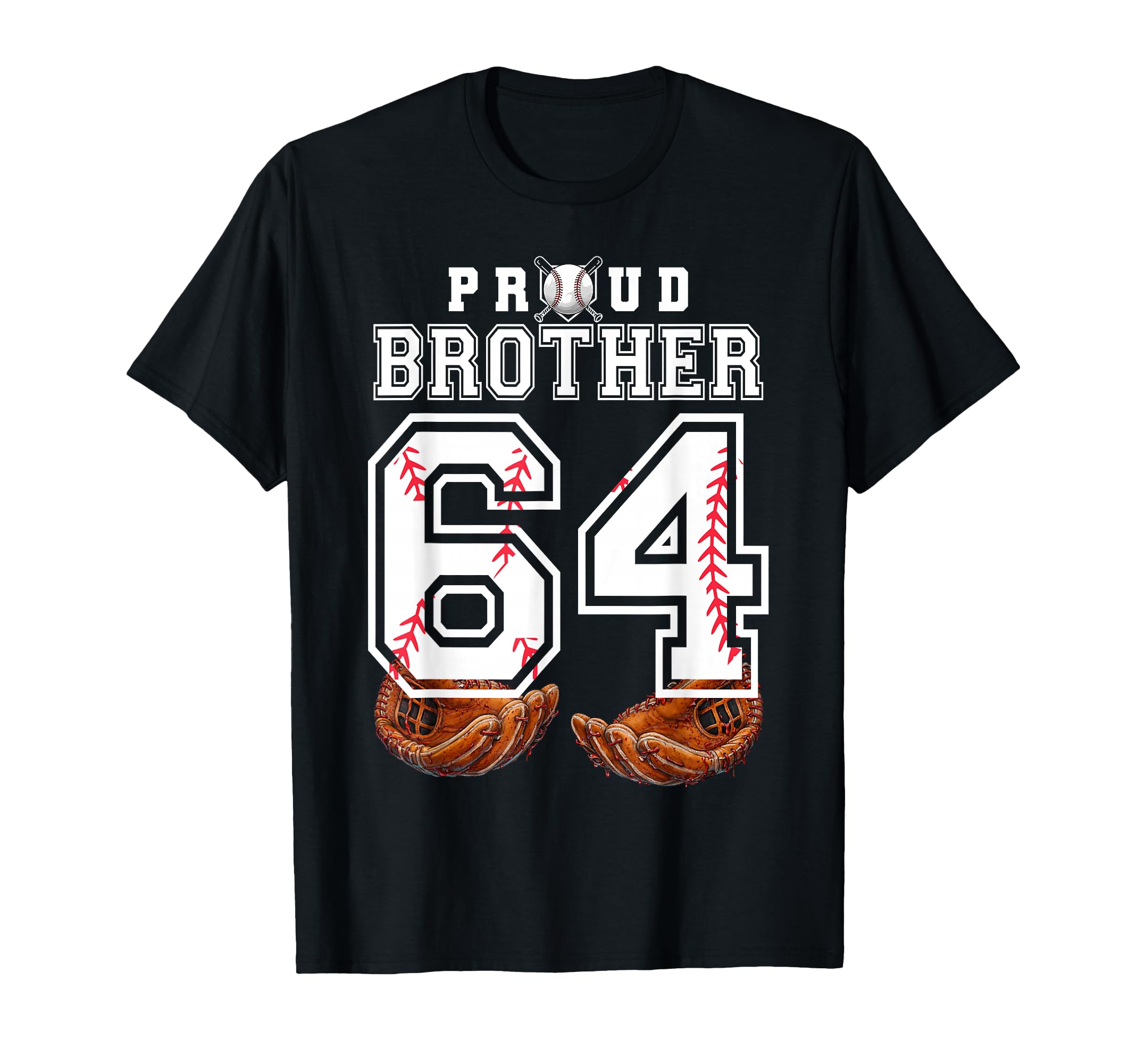 Proud Brother Baseball Player Number 64 T-Shirt - Novelty Apparel Unisex - T-Shirt, Sweatshirt, Hoodie