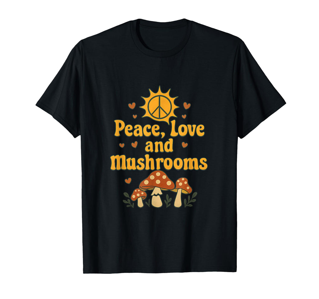 Peace Love And Mushrooms 70S Art T-Shirt - Trendy Graphic Unisex - T-Shirt, Sweatshirt, Hoodie