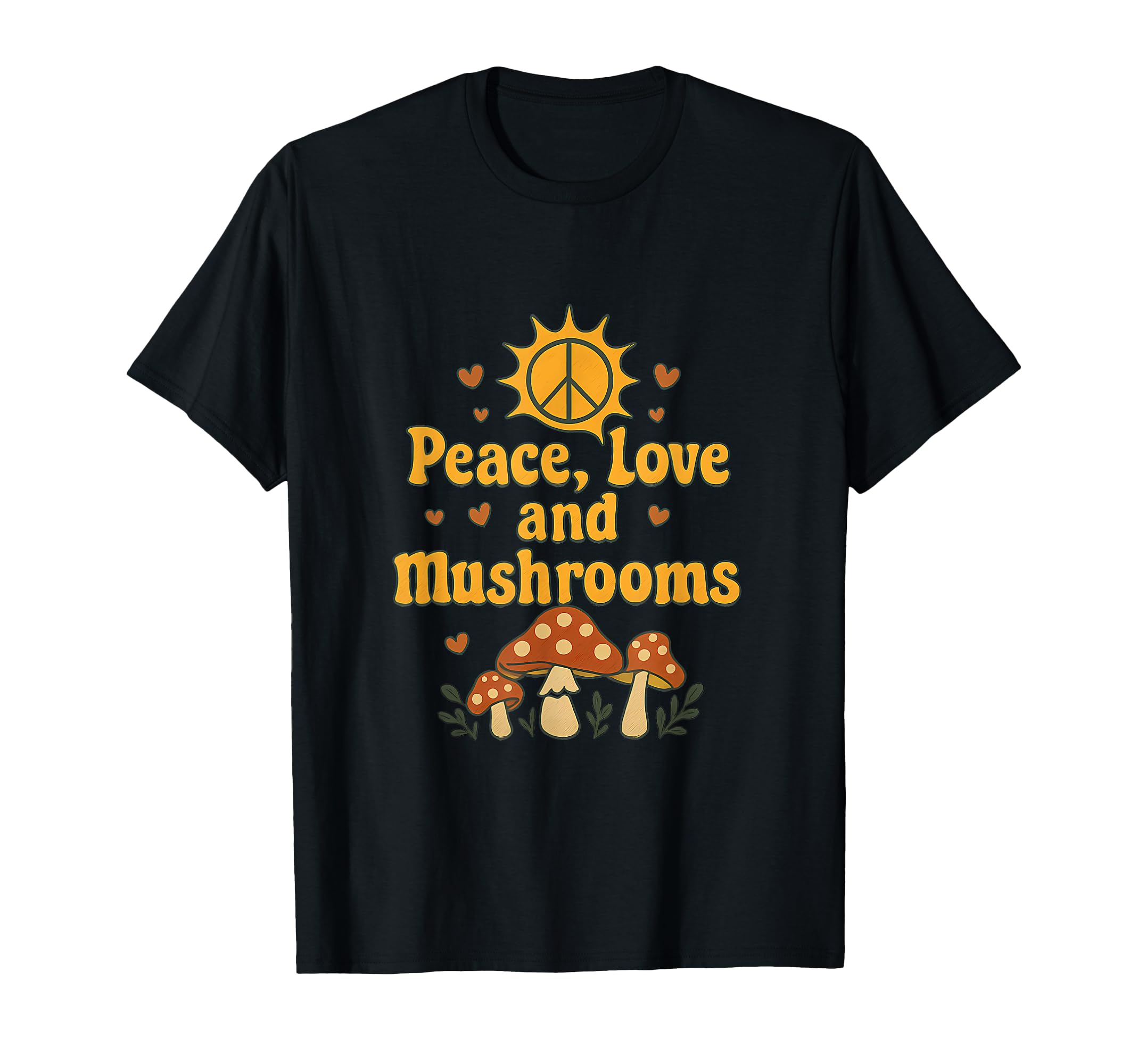 Peace Love And Mushrooms 70S Art T-Shirt - Trendy Graphic Unisex - T-Shirt, Sweatshirt, Hoodie
