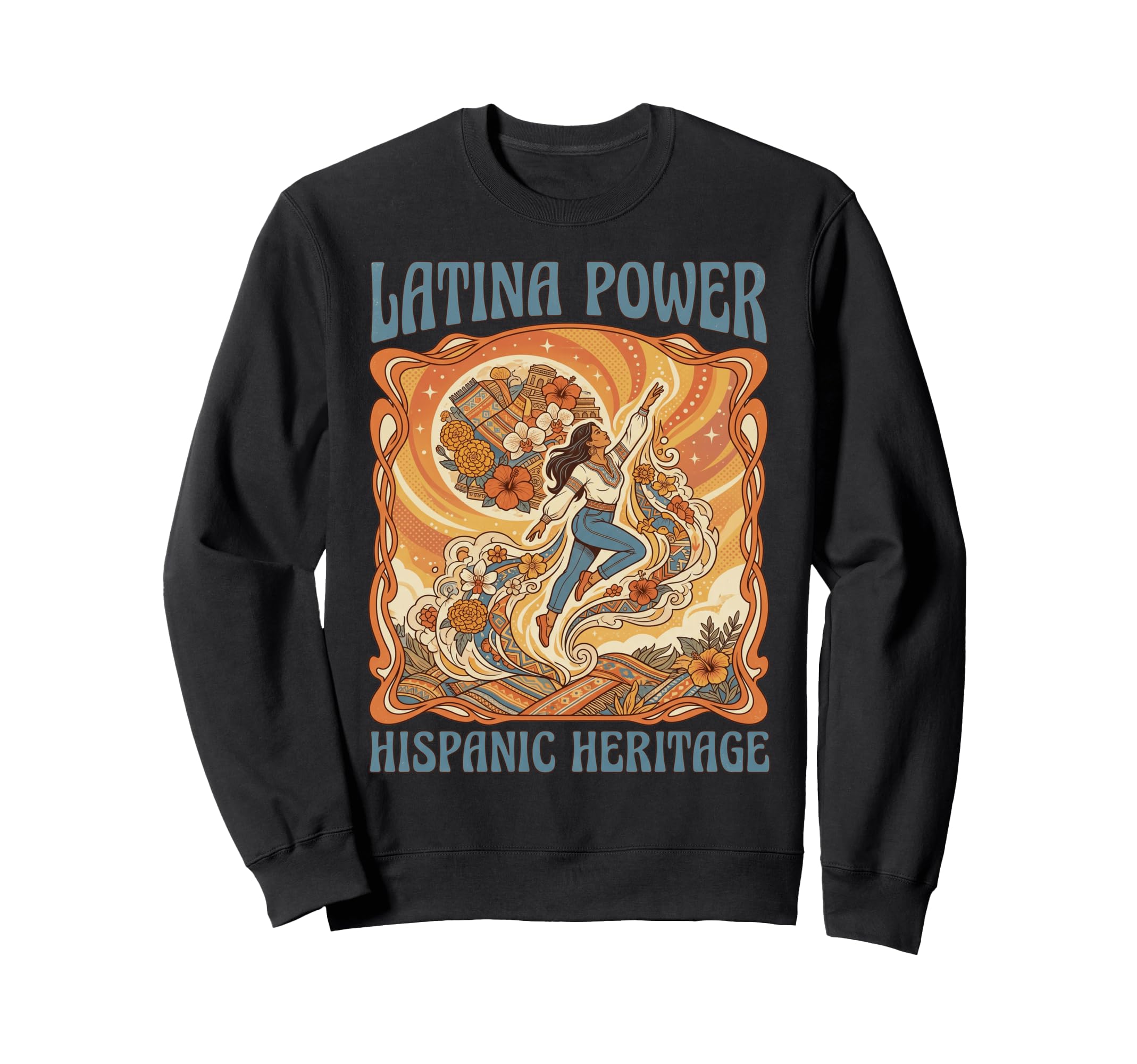 Latina Power Hispanic Heritage Sweatshirt - Casual Everyday Wear Men Women - T-Shirt, Sweatshirt, Hoodie