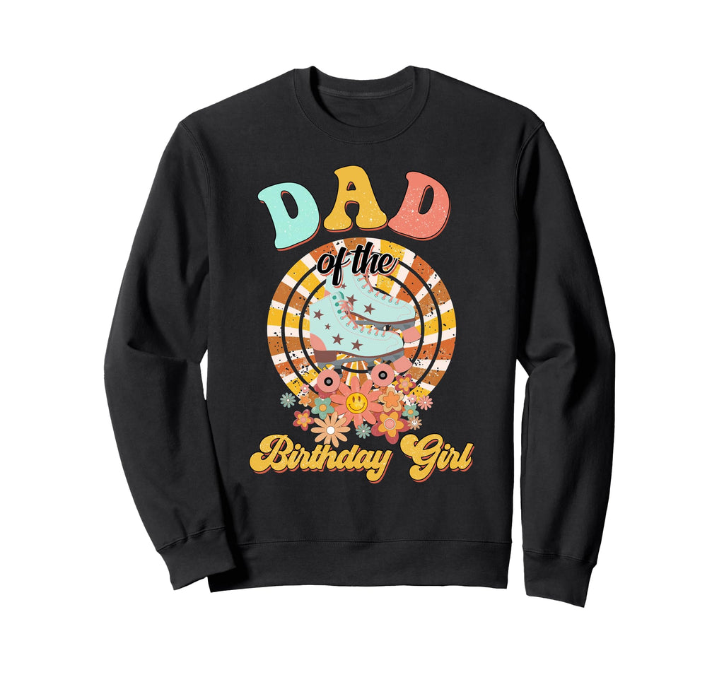Dad Birthday Rolling Skate Groovy Sweatshirt - Streetwear Style for Adults - T-Shirt, Sweatshirt, Hoodie