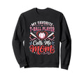 Favorite T Ball Player Calls Sweatshirt - Casual Everyday Wear for Adults - T-Shirt, Sweatshirt, Hoodie