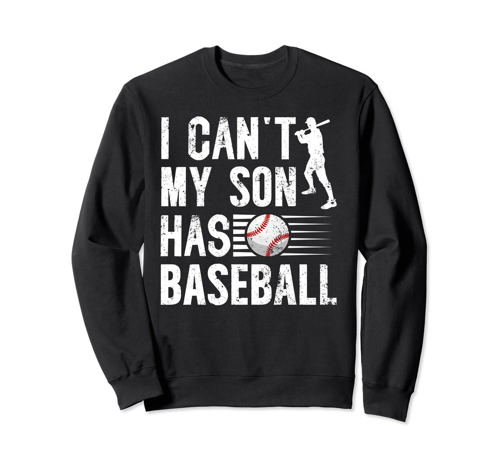 My Son Has Baseball Dad Baseball Sweatshirt - Aesthetic Graphic Men Women - T-Shirt, Sweatshirt, Hoodie