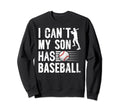 My Son Has Baseball Dad Baseball Sweatshirt - Aesthetic Graphic Men Women - T-Shirt, Sweatshirt, Hoodie