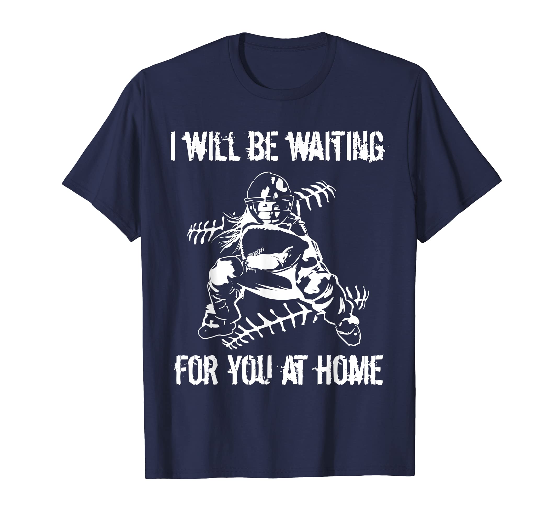 Ill Be Waiting You Home Softball Or T-Shirt - Fun Novelty Design Unisex - T-Shirt, Sweatshirt, Hoodie
