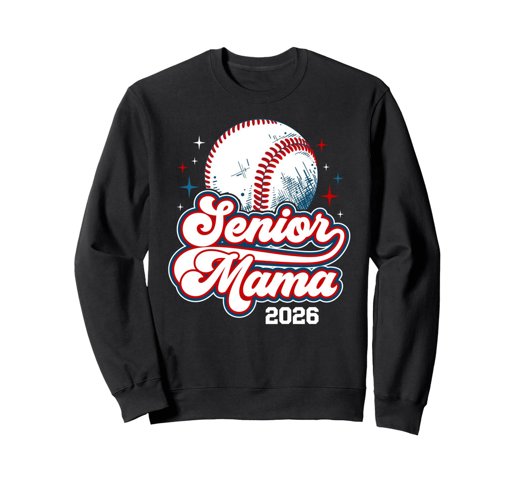 Baseball Senior Mama 2026 Baseball Sweatshirt - Graphic Print Unisex - T-Shirt, Sweatshirt, Hoodie