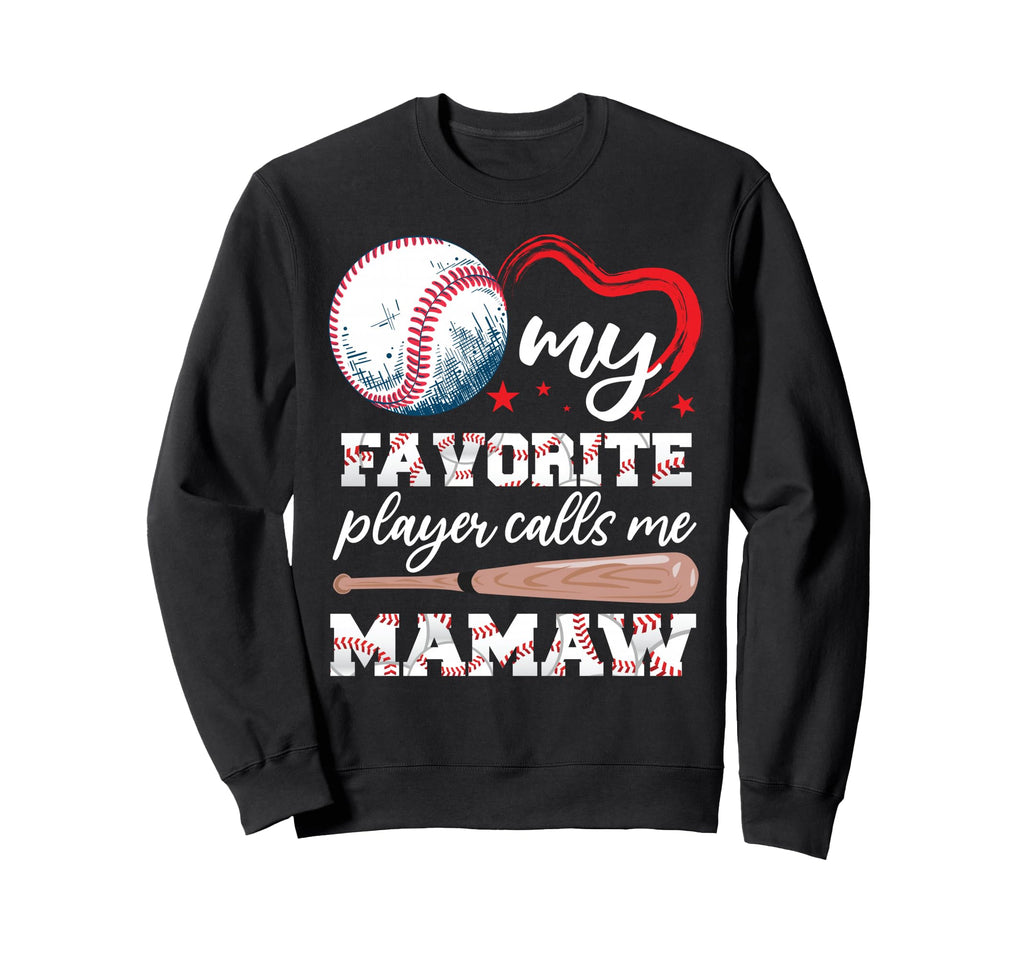 My Favorite Player Calls Me Mamaw Sweatshirt - Unique Graphic Men Women - T-Shirt, Sweatshirt, Hoodie