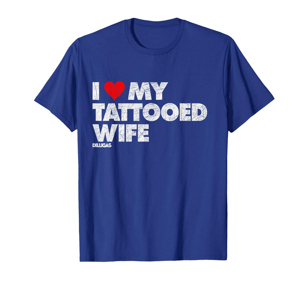 I Love My Tattooed Wife Distressed T-Shirt - Streetwear Style Men Women - T-Shirt, Sweatshirt, Hoodie