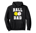 Ball Dad Baseball Softball Dad Softball Hoodie - Custom Art Print Unisex - T-Shirt, Sweatshirt, Hoodie