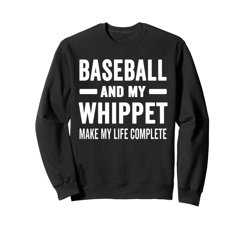 Baseball And My Whippet Mama Dog Sweatshirt - Streetwear Style Unisex - T-Shirt, Sweatshirt, Hoodie