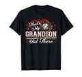 Thats My Grandson Out There Gifts Baseball T-Shirt - Unique Graphic Unisex - T-Shirt, Sweatshirt, Hoodie
