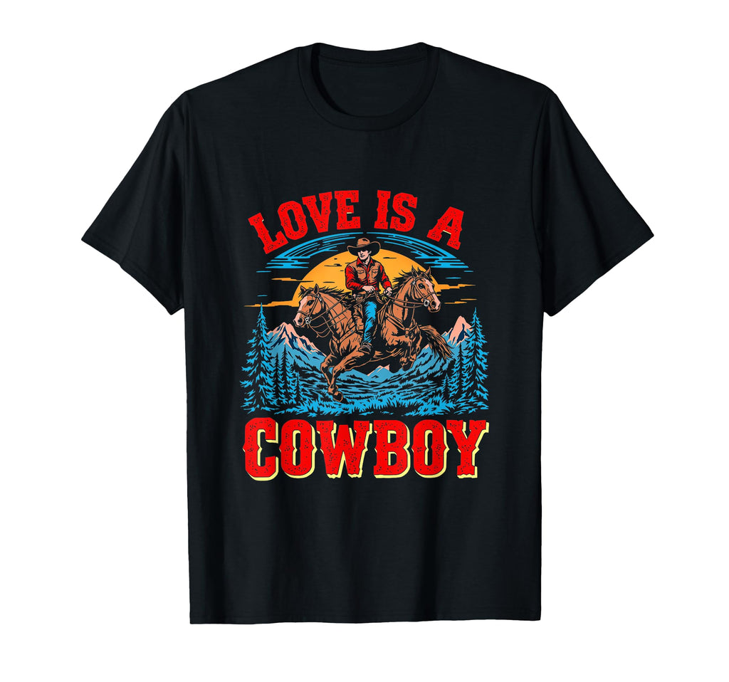Love Is Cowboy Cowboy T-Shirt - Unique Graphic for Adults - T-Shirt, Sweatshirt, Hoodie