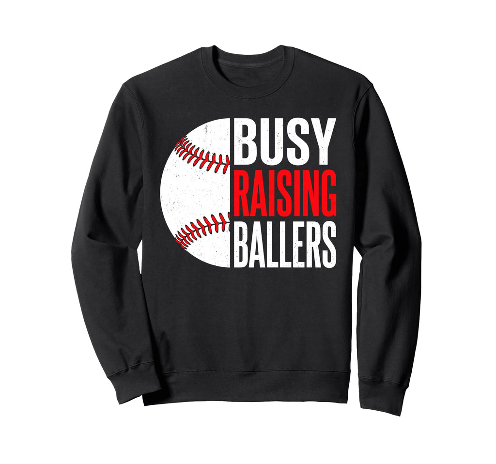 Busy Raising Ballers Baseball Parent Sweatshirt - Graphic Print for Adults - T-Shirt, Sweatshirt, Hoodie