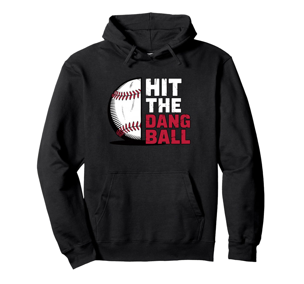 Hit Dang Ball Funny Baseball Player Hoodie - Graphic Print Men Women - T-Shirt, Sweatshirt, Hoodie