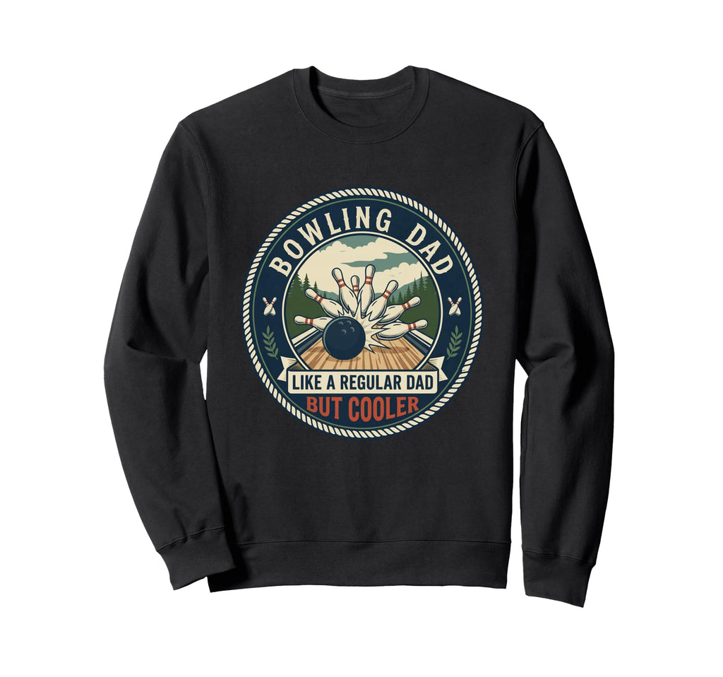 Bowling Dad Bowler Strike Pins Sweatshirt - Trendy Graphic for Adults - T-Shirt, Sweatshirt, Hoodie