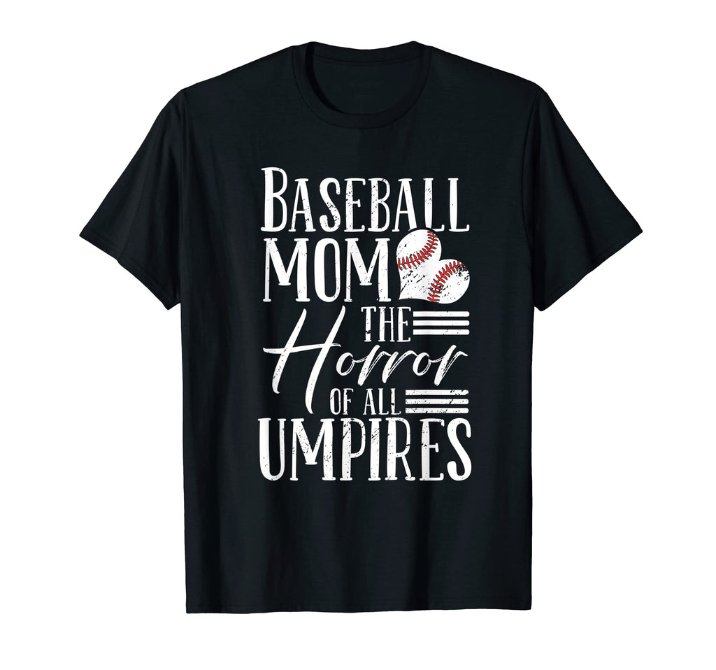 Baseball Mom Horror All Umpires Funny T-Shirt - Novelty Apparel Unisex - T-Shirt, Sweatshirt, Hoodie