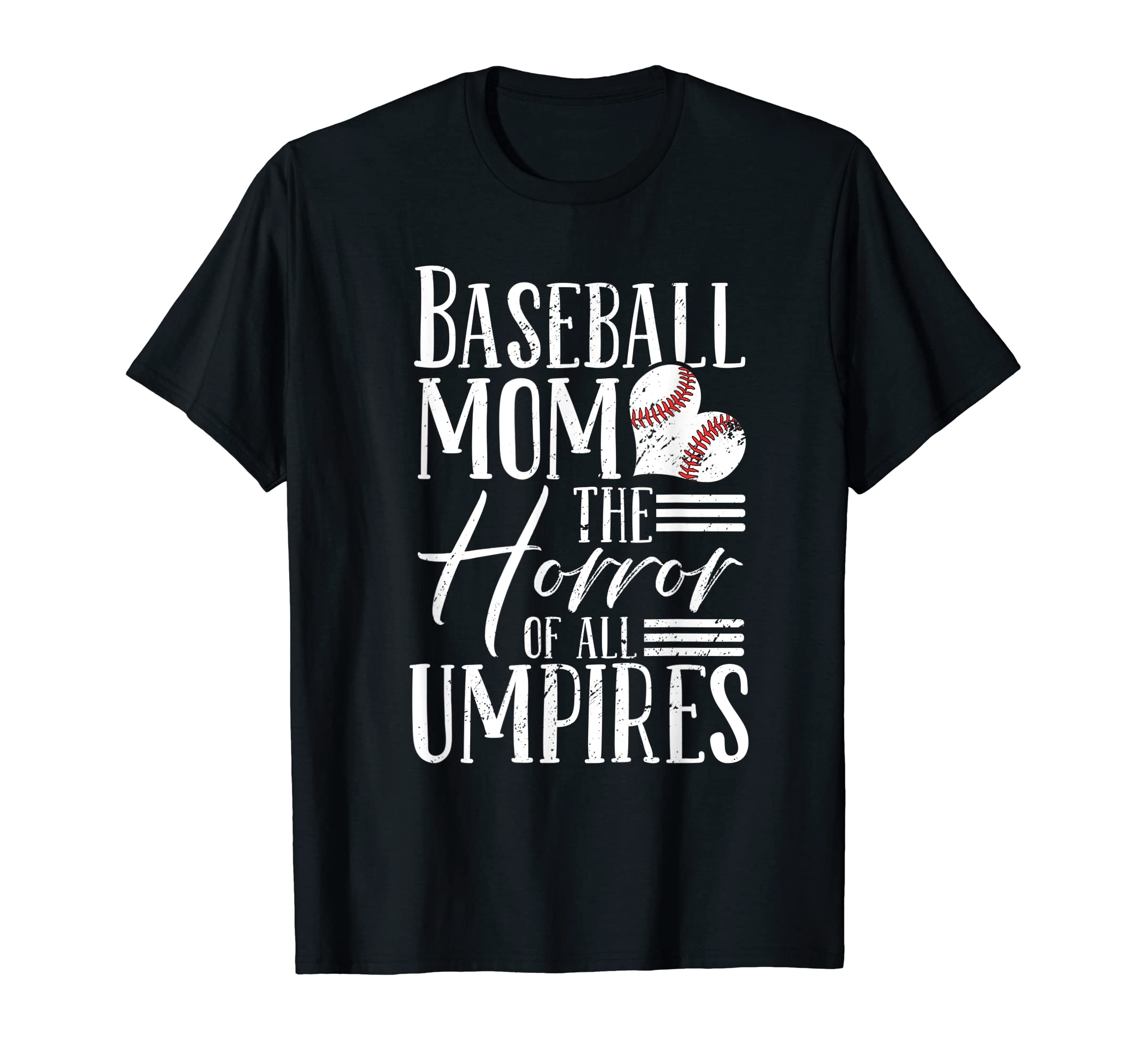 Baseball Mom Horror All Umpires Funny T-Shirt - Novelty Apparel Unisex - T-Shirt, Sweatshirt, Hoodie