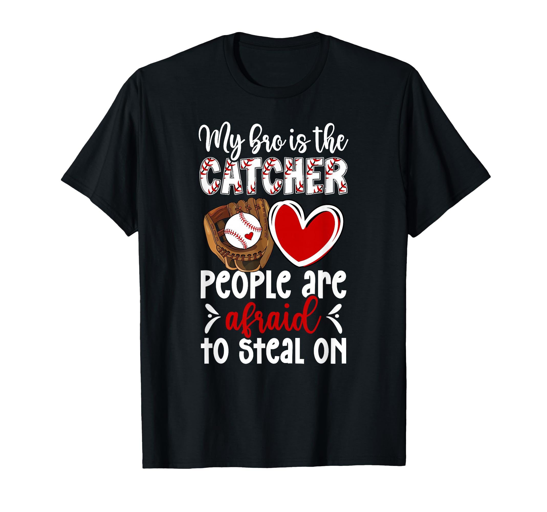 My Bro Is Baseball Catcher Sister T-Shirt - Streetwear Style Unisex - T-Shirt, Sweatshirt, Hoodie