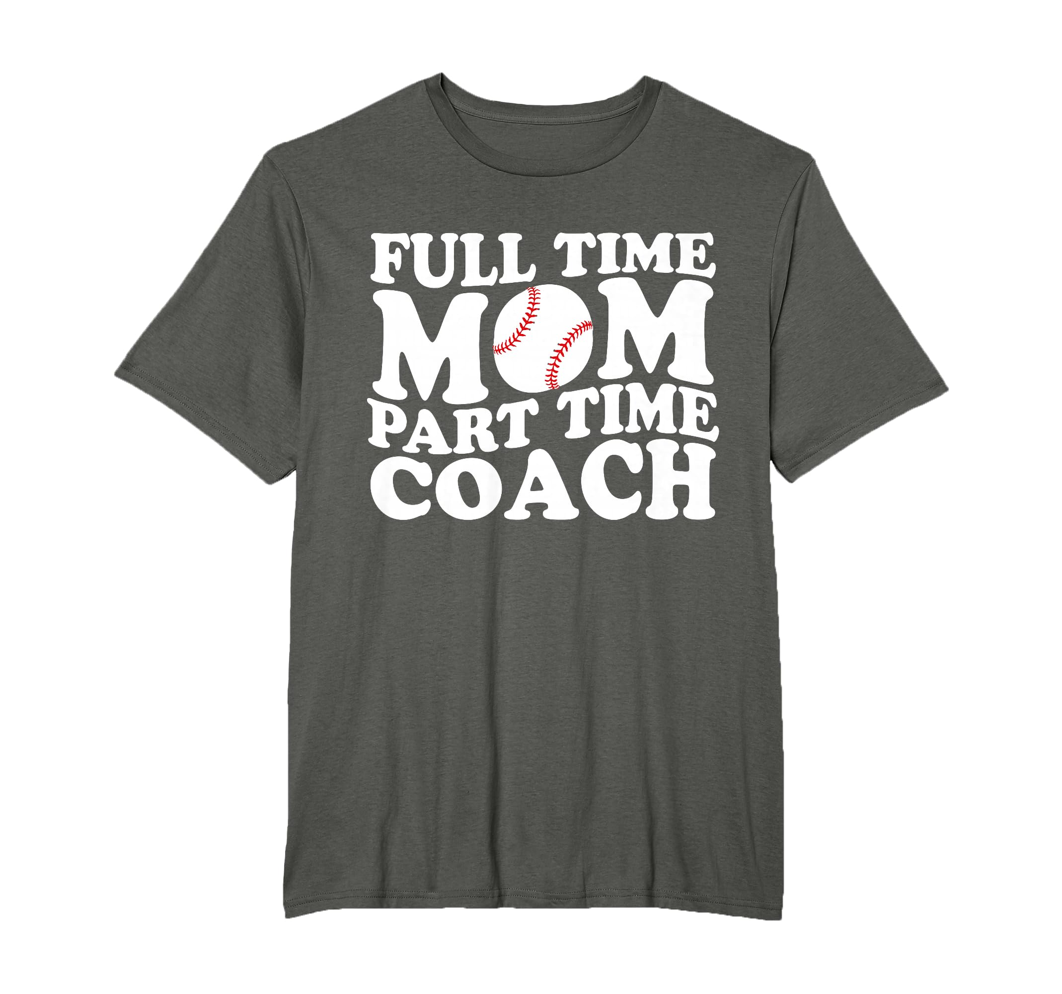 Funny Baseball Mom Full Time Mom Part T-Shirt - Minimalist Print Men Women - T-Shirt, Sweatshirt, Hoodie