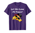 Let Me Clear My Throat Funny Old School T-Shirt - Graphic Print for Adults - T-Shirt, Sweatshirt, Hoodie