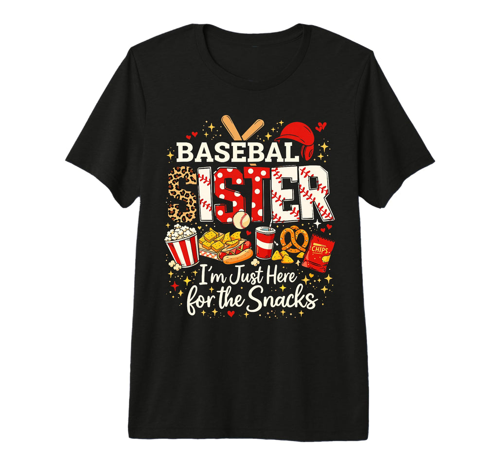 Baseball Sister Im Just Here Snacks T-Shirt - Streetwear Style Men Women - T-Shirt, Sweatshirt, Hoodie